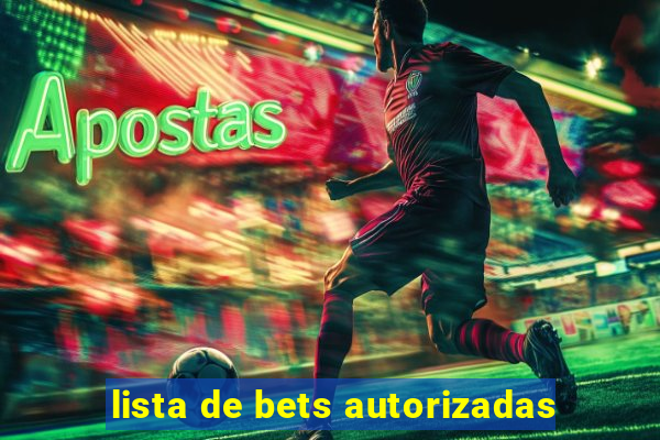 lista de bets autorizadas